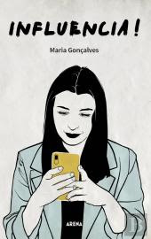 Capa do livro Influência! de Maria Gonçalves, com ilustração de uma mulher a olhar para o telemóvel amarelo sobre fundo claro.