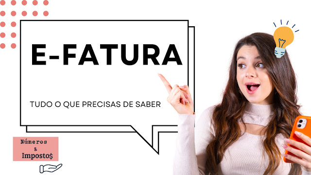 Imagem de capa para vídeo sobre o E-fatura, com uma mulher surpreendida a segurar um telemóvel e a apontar para um balão de texto com o título "E-FATURA – Tudo o que precisas de saber". Ideal para conteúdo informativo sobre IRS, finanças pessoais e deduções fiscais em Portugal