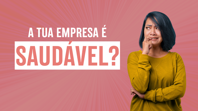 Mulher com expressão de dúvida ao lado da frase “A tua empresa é saudável?”, sobre fundo rosa — avaliação da saúde financeira de uma empresa.