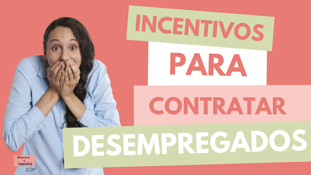 Imagem promocional com texto ‘Incentivos para contratar desempregados’ e uma mulher sorridente com expressão surpresa, sobre fundo vermelho.
