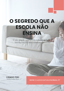 Capa do eBook O Segredo que a Escola Não Ensina Capa do eBook “O Segredo que a Escola Não Ensina”, criado por Teresa Isabel Silva, um guia simples para entender e aplicar a inteligência emocional no dia a dia.