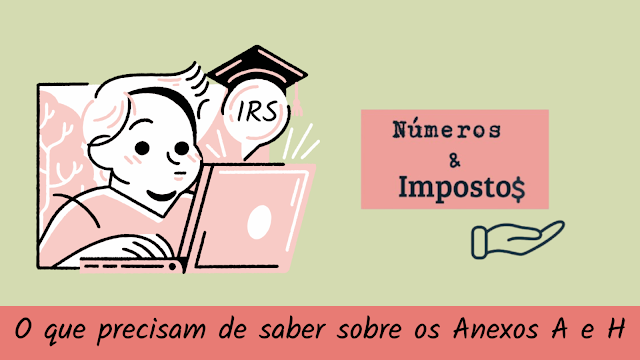 Ilustração de uma pessoa a preencher o IRS num computador, com um chapéu de formatura e a sigla 'IRS' acima da cabeça. Ao lado, o título 'Números & Imposto$', e na parte inferior, a frase 'O que precisam de saber sobre os Anexos A e H'